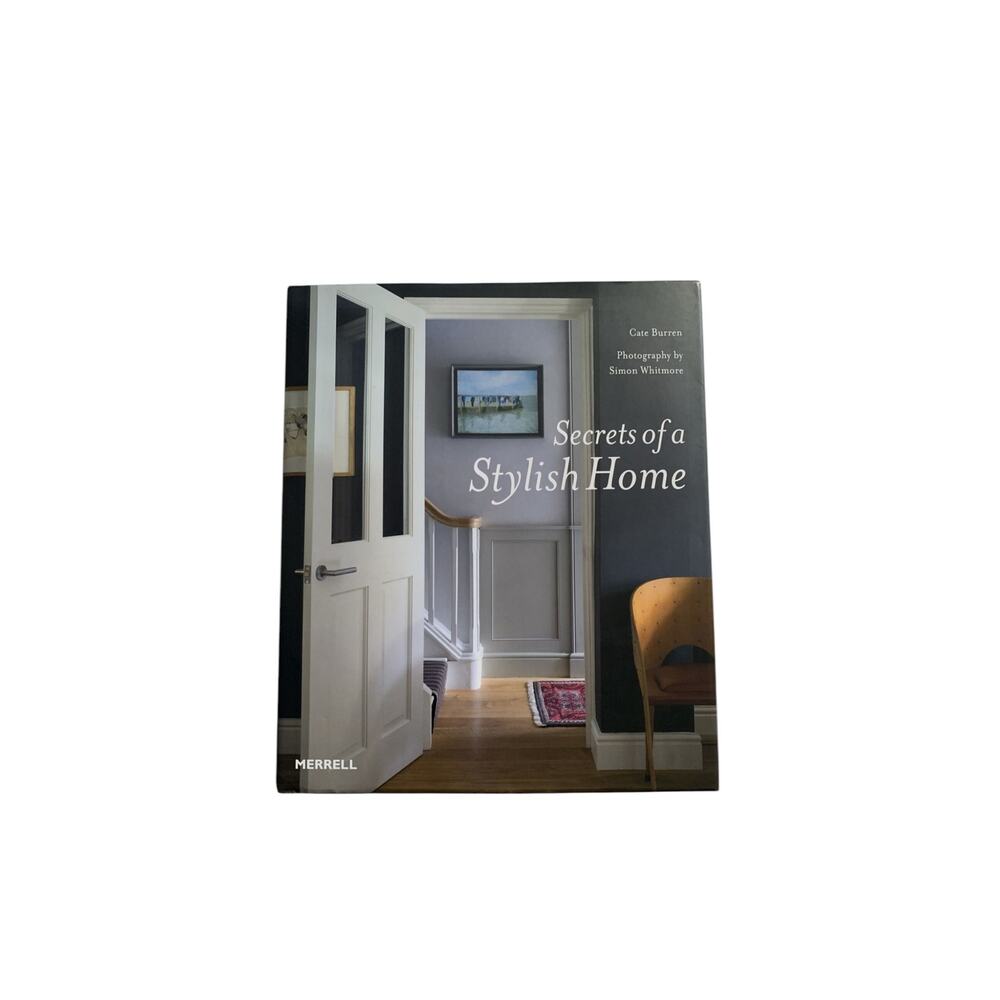 Secrets of a Stylish Home by Cate Burren Hardcover 2013 Book Home Decor Design